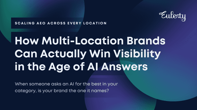 How Multi-Location Brands Can Actually Win Visibility in the Age of AI Answers