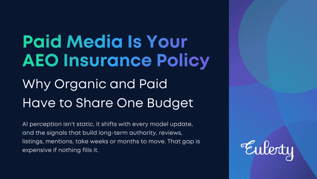 Paid Media Is Your AEO Insurance Policy: Why Organic and Paid Have to Share One Budget
